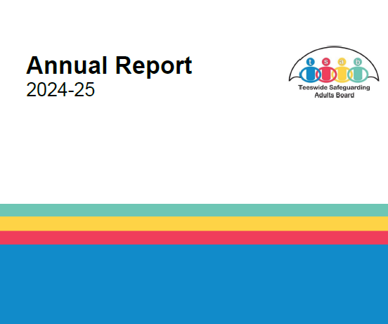 Teeswide Safeguarding Adults Board - Annual Report 2024 - 2025