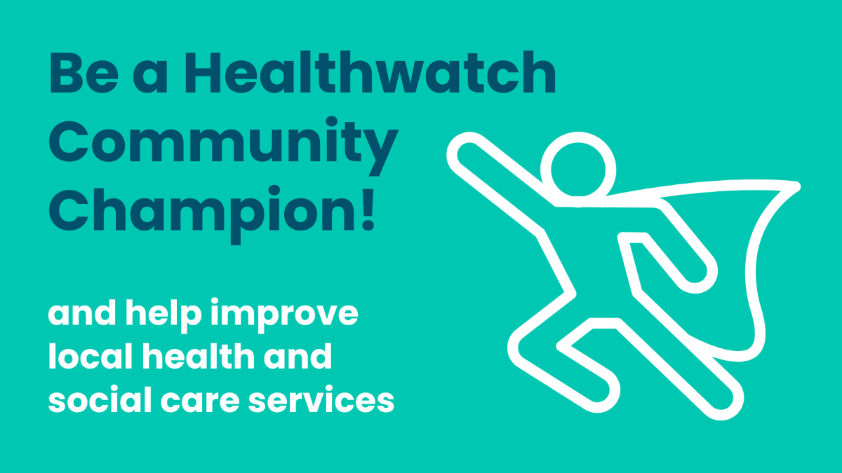 Be a Healthwatch Community Champion!